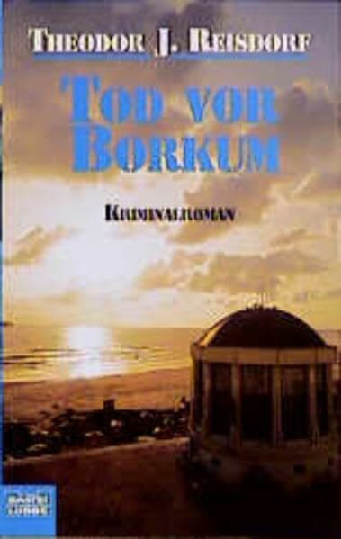 Tod vor Borkum: Kriminalroman (Allgemeine Reihe. Bastei Lübbe Taschenbücher)