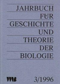 Jahrbuch für Geschichte und Theorie der Biologie 1995/III