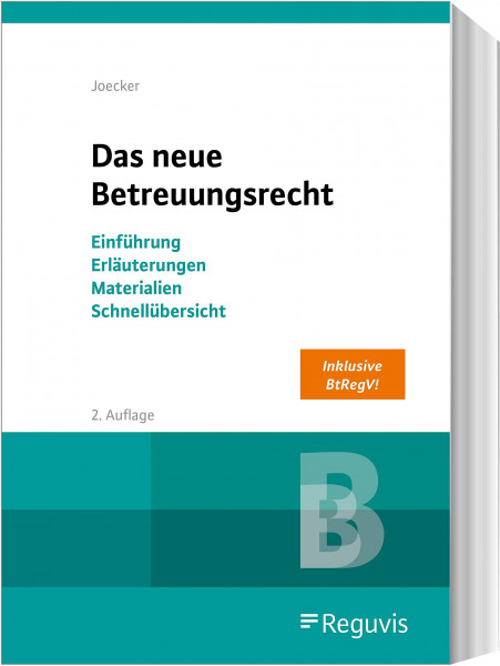 Das neue Betreuungsrecht: Einführung – Erläuterungen – Materialien – Schnellübersicht
