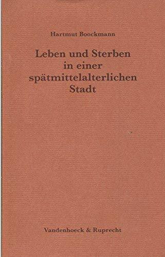 Leben und Sterben in einer spätmittelalterlichen Stadt: Über ein Göttinger testament des 15. Jahrhunderts