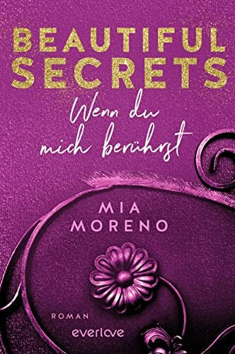 Beautiful Secrets – Wenn du mich berührst (Beautiful Secrets 1): Roman | Mit limitiertem Farbschnitt | Forbidden Love | Sinnliche Romance aus Deutschland trifft »Grey's Anatomy«