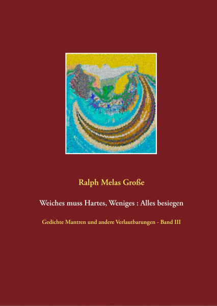 Weiches muss Hartes Weniges Alles besiegen