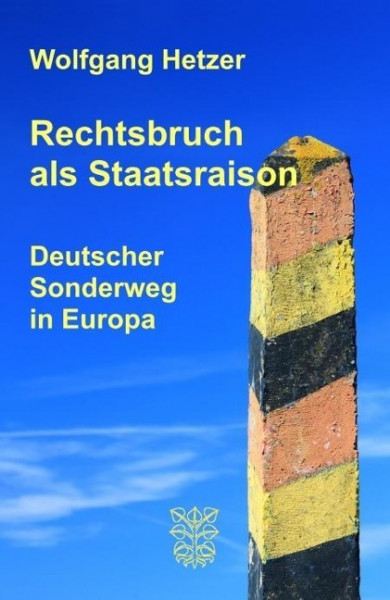 Rechtsbruch als Staatsraison