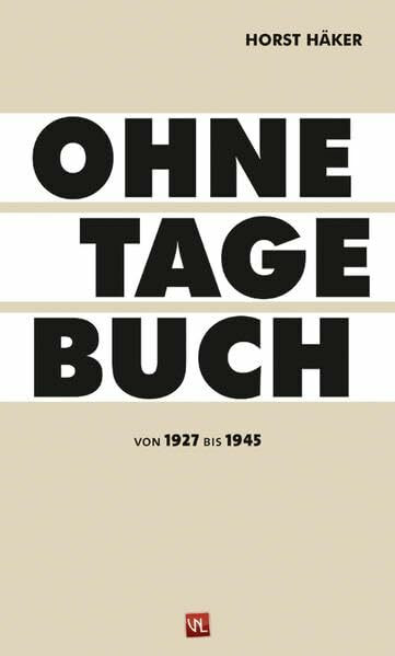 Ohne Tagebuch: Von 1927 bis 1945