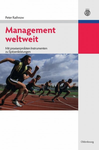 Management weltweit: Mit praxiserprobten Instrumenten zu Spitzenleistungen