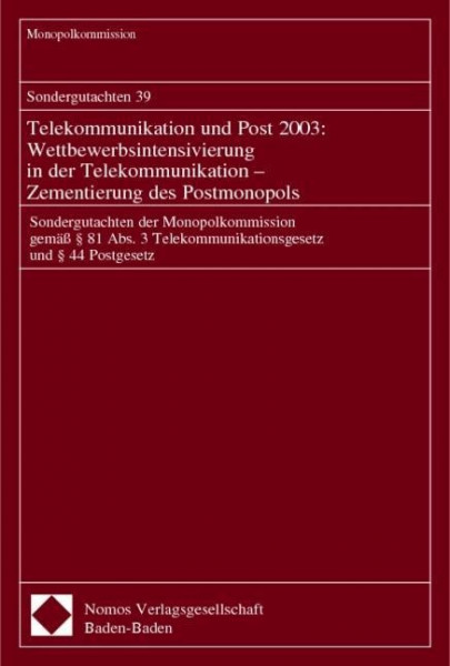 Sondergutachten 39. Telekommunikation und Post 2003: Wettbewerbsintensivierung in der Telekommunikat