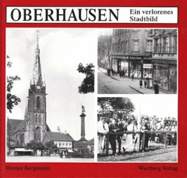 Oberhausen: Ein verlorenes Stadtbild