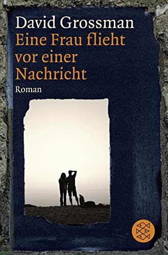 Eine Frau flieht vor einer Nachricht: Roman