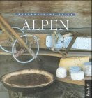 Kulinarische Reise, Alpen: Einl. v. Robert Favre.