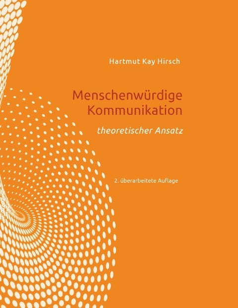 Menschenwrdige Kommunikation - Hirsch, Hartmut