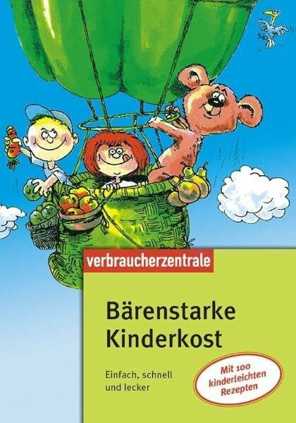 Bärenstarke Kinderkost: Einfach, schnell und lecker