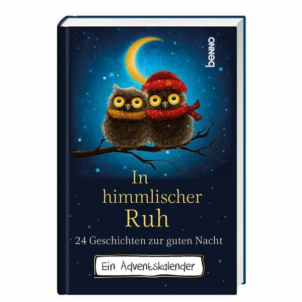 In himmlischer Ruh: 24 Geschichten zur Guten Nacht: Ein Adventskalender