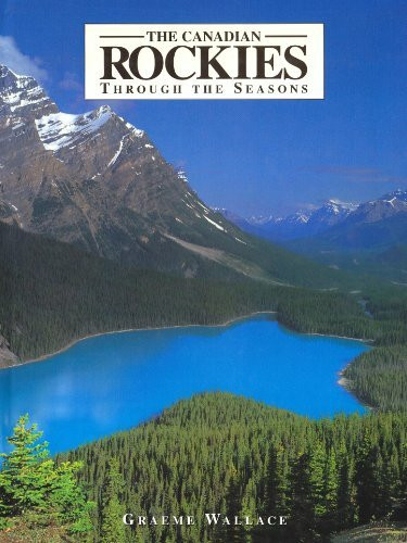 Canadian Rockies: Through the Seasons