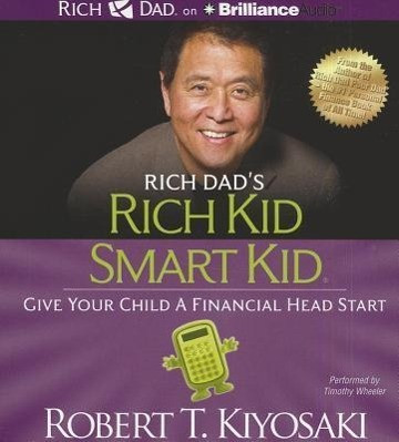 Rich Dad's Rich Kid Smart Kid: Give Your Child a Financial Head Start