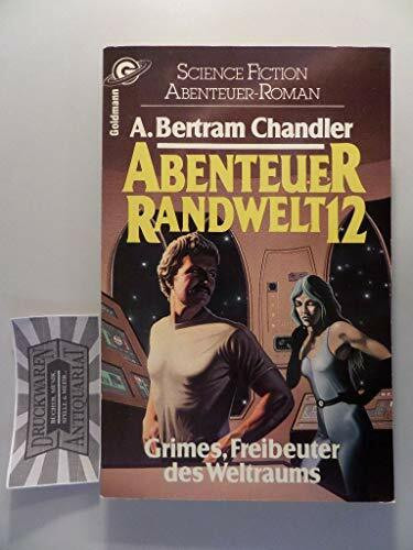 Abenteuer Randwelt XII. Grimes Freibeuter des Weltraums. ( Science Fiction Abenteuer).
