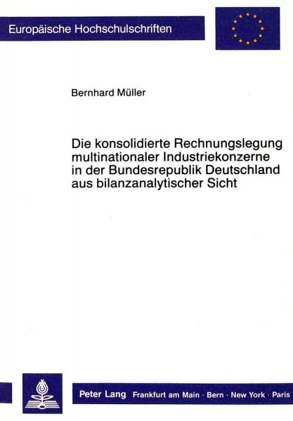 Die konsolidierte Rechnungslegung multinationaler Industriekonzerne in der Bundesrepublik Deutschlan