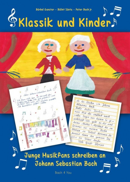 Klassik und Kinder - Junge Musikfans schreiben an Johann Sebastian Bach