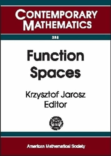 Function Spaces: Fourth Conference on Function Spaces, May 14-19, 2002, Southern Illinois University at Edwardsville (Contemporary Mathematics)