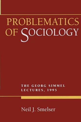 Problematics of Sociology: The Georg Simmel Lectures, 1995