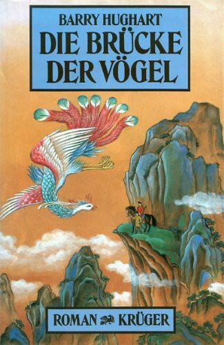 Die Brücke der Vögel: Roman aus einem alten China, das es nie gegeben hat