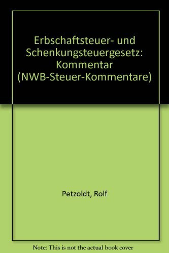 Erbschaftsteuer- und Schenkungsteuergesetz: Kommentar (NWB-Steuerkommentare)