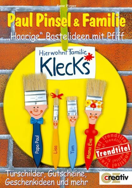 Paul Pinsel & Familie: "Haarige" Bastelideen mit Pfiff (Creativ-Taschenbuecher. CTB)