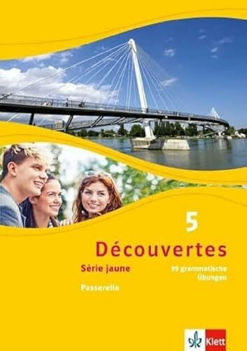 Découvertes 5. Série jaune: 99 grammatische Übungen zu Découvertes Série jaune (ab Klasse 6) Passerelle 5. Lernjahr und Oberstufe (Découvertes. Série jaune (ab Klasse 6). Ausgabe ab 2012)