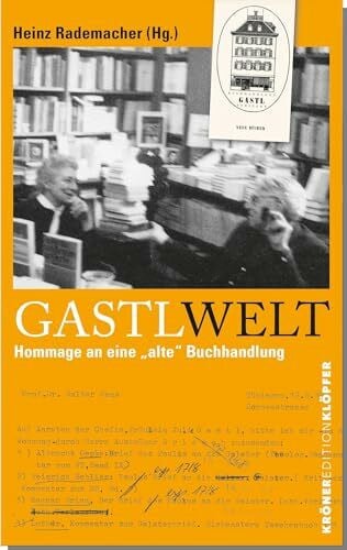 GastlWelt: Hommage an eine "alte" Buchhandlung (KrönerEditionKlöpfer)