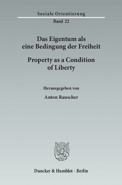 Das Eigentum als eine Bedingung der Freiheit - Property as a Condition of Liberty. (Soziale Orientierung)