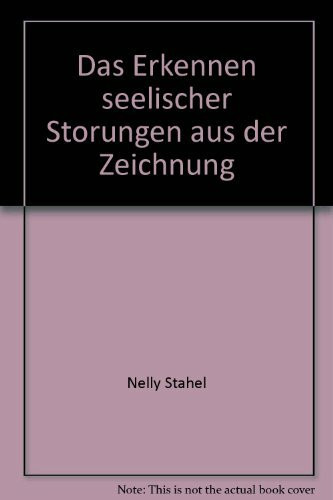 Das Erkennen seelischer Störungen aus der Zeichnung. Das heilende Eifersuchtsgespräch Mit 47 mehrfarbigen und 103 einfarbigen Zeichungen