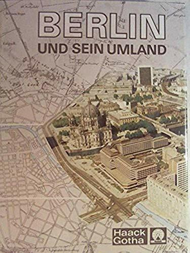 Berlin und sein Umland: Eine geographische Monographie