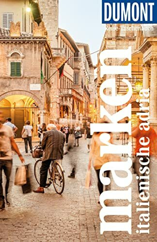DUMONT Reise-Taschenbuch Reiseführer Marken, Italienische Adria: Reiseführer plus Reisekarte. Mit individuellen Autorentipps und vielen Touren.