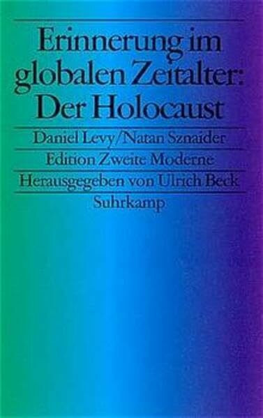 Erinnerung im globalen Zeitalter: Der Holocaust