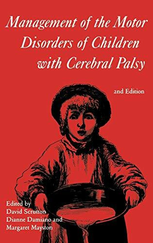 Management of the Motor Disorders of Children with Cerebral Palsy (Clinics in Developmental Medicine)