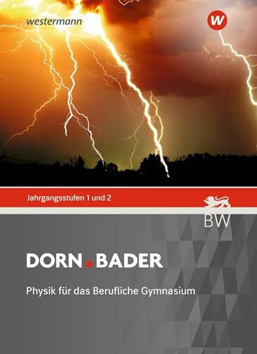 Dorn Bader Physik - Ausgabe 2021 für Berufliche Gymnasien: Jahrgangsstufe 1 / 2 Schulbuch (Dorn / Bader Physik: Ausgabe 2021 für Berufliche Gymnasien in Baden-Württemberg)