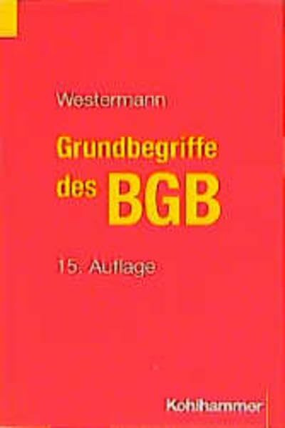 Grundbegriffe des BGB: Eine Einführung anhand von Fällen