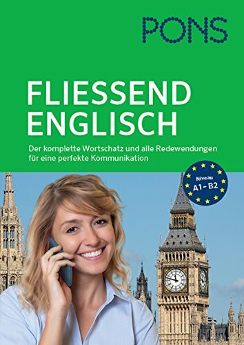 PONS Fließend Englisch sprechen: Der komplette Wortschatz und alle Redewendungen für eine perfekte Kommunikation - SONDERAUSGABE