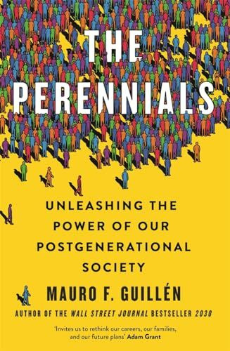 The Perennials: Unleashing the Power of our Postgenerational Society