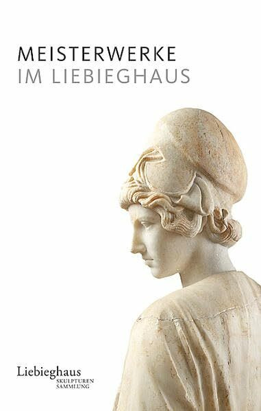 Meisterwerke im Liebieghaus: Skulpturensammlung