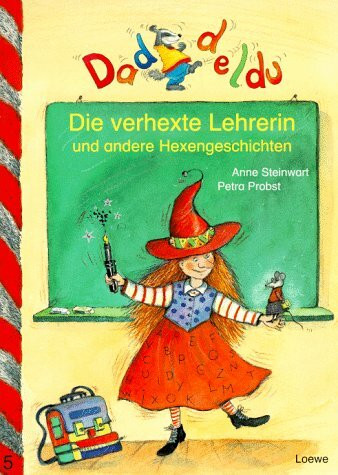 Die verflixte Lehrerin und andere Hexengeschichten