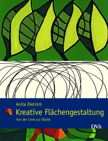 Kreative Flächengestaltung: Von der Linie zur Fläche. - Ein Handbuch für Künstler, Designer und Handwerker