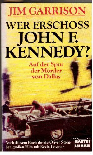 Wer erschoss John F. Kennedy?: Auf der Spur der Mörder von Dallas (Lübbe Belletristik)