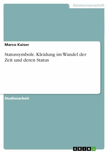 Statussymbole - Kleidung im Wandel der Zeit und deren Status