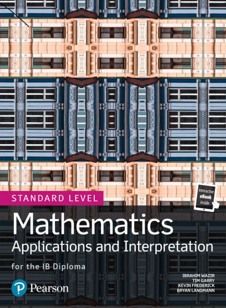 Pearson Baccalaureate Mathematics: Applications and Interpretation (Standard Level IB Diploma): Mathematics Applications and Interpretation Text and eBook