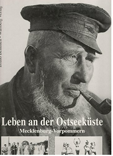 Leben an der Ostseeküste. Mecklenburg und Vorpommern. Photographien aus vergangener Zeit