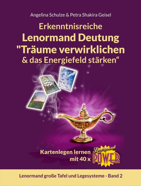 Erkenntnisreiche Lenormand Deutung "Träume verwirklichen & das Energiefeld stärken"