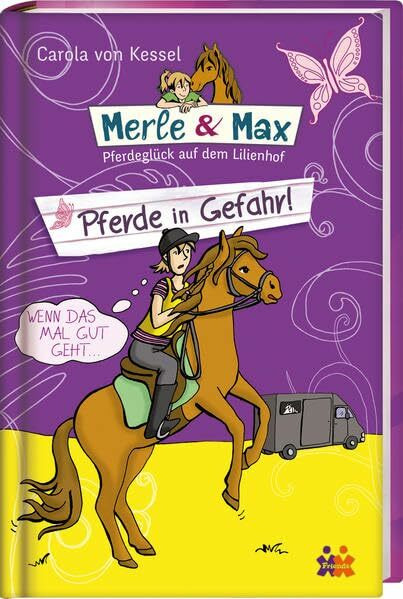 Merle & Max. Pferde in Gefahr!: Pferdeglück auf dem Lilienhof (Merle & Max / Pferdeglück auf dem Lilienhof)