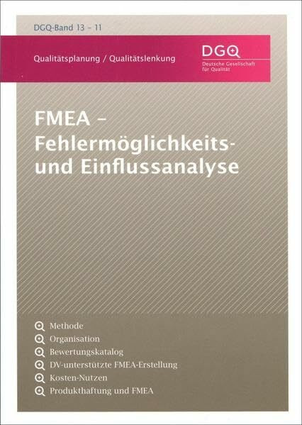 FMEA - Fehlermöglichkeits- und Einflussanalyse: Qualitätsplanung/Qualitätslenkung. Methode - Organisation - Bewertungskatalog - DV-unterstützte ... Gesellschaft für Qualität (DGQ) (DGQ-Band)