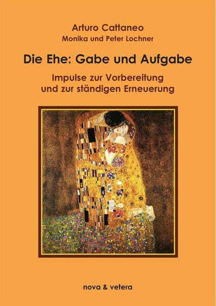 Die Ehe: Gabe und Aufgabe: Impulse zur Vorbereitung und zur ständigen Erneuerung