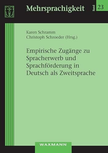 Empirische Zugänge zu Spracherwerb und Sprachförderung in Deutsch als Zweitsprache